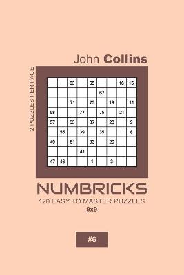 Cover of Numbricks - 120 Easy To Master Puzzles 9x9 - 6