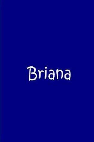 Cover of Briana - Blue Personalized Notebook / Journal / Blank Lined Pages / Soft Matte