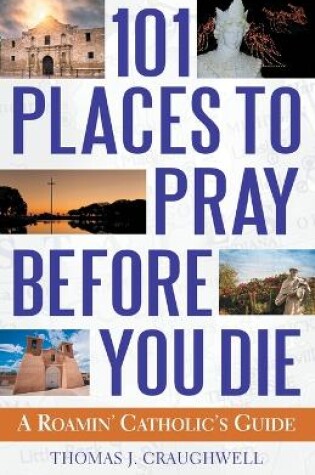 Cover of 101 Places to Pray Before You Die