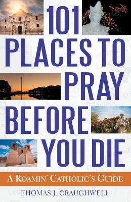 Book cover for 101 Places to Pray Before You Die