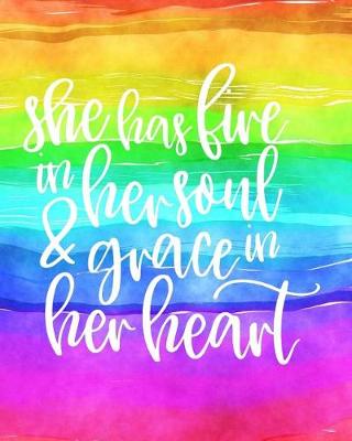 Book cover for She Has Fire in Her Soul & Grace in Her Heart