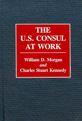 Book cover for The U.S. Consul at Work