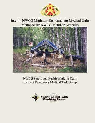 Book cover for Interim NWCG Minimum Standards for Medical Units Managed By NWCG Member Agencies