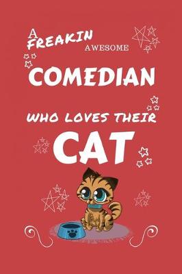 Book cover for A Freakin Awesome Comedian Who Loves Their Cat