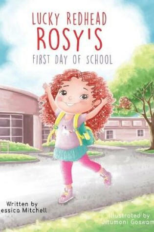 Cover of Lucky Redhead Rosy's First Day of School