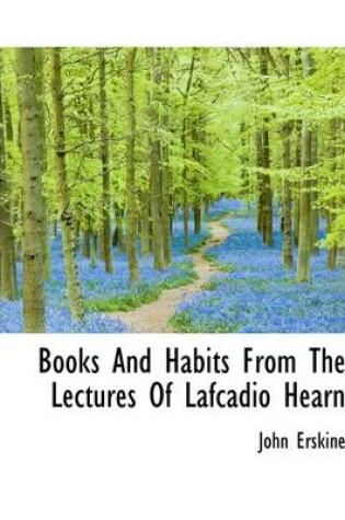 Cover of Books and Habits from the Lectures of Lafcadio Hearn