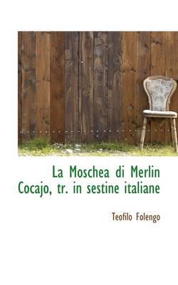 Book cover for La Moschea Di Merlin Cocajo, Tr. in Sestine Italiane