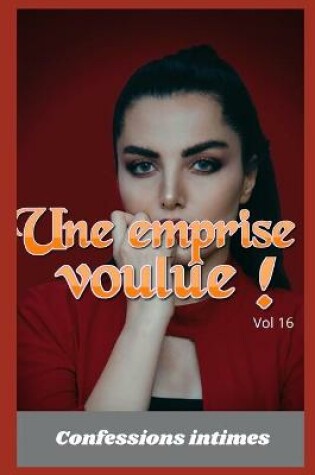 Cover of Une emprise voulue ! (vol 16)