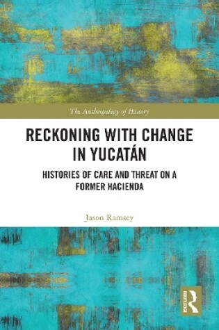 Cover of Reckoning with Change in Yucatán