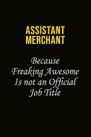 Cover of Assistant Merchant Because Freaking Awesome Is Not An Official Job Title