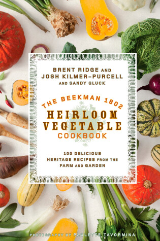 Cover of The Beekman 1802 Heirloom Vegetable Cookbook