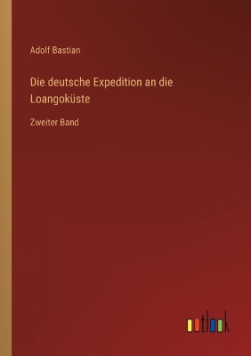 Book cover for Die deutsche Expedition an die Loangoküste