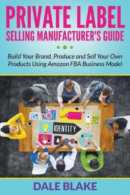 Book cover for Private Label Selling Manufacturer's Guide