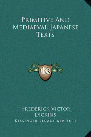 Cover of Primitive and Mediaeval Japanese Texts