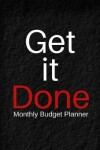 Book cover for Get It Done Monthly Budget Planner