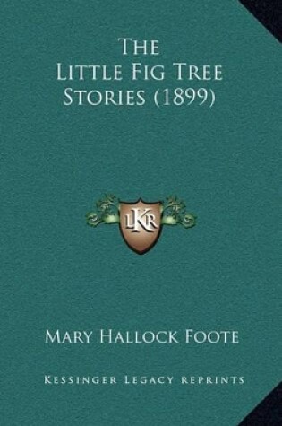 Cover of The Little Fig Tree Stories (1899)