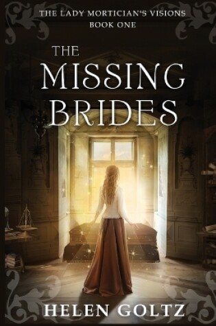 Cover of The Missing Brides (The Lady Mortician's Visions series)