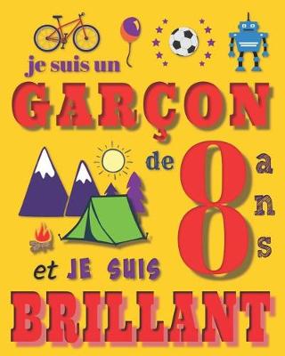 Book cover for Je suis un garçon de 8 ans et je suis brillant