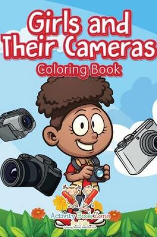 Cover of Girls and Their Cameras Coloring Book