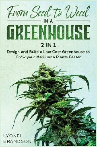 Cover of From Seed to Weed in a Greenhouse [2 in 1]