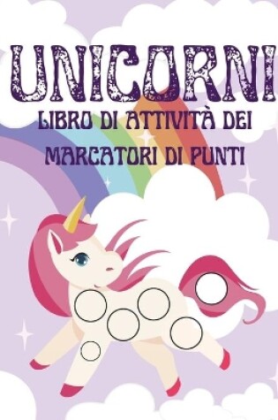 Cover of Unicorni Segnapunti libro di attività per bambini