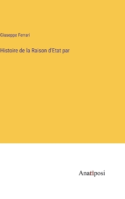 Book cover for Histoire de la Raison d'Etat par