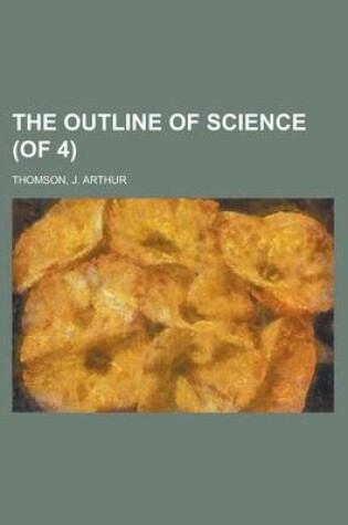 Cover of The Outline of Science, Vol. 1 (of 4)