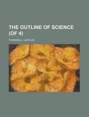 Book cover for The Outline of Science, Vol. 1 (of 4)