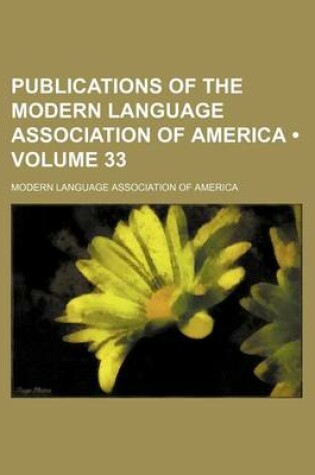 Cover of Publications of the Modern Language Association of America (Volume 33)