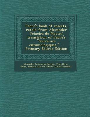 Book cover for Fabre's Book of Insects, Retold from Alexander Teixeira de Mattos' Translation of Fabre's "Souvenirs Entomologiques," - Primary Source Edition