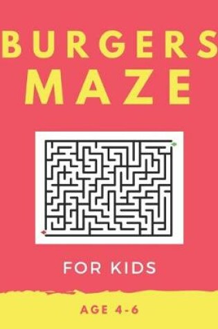 Cover of Burger Maze For Kids Age 4-6