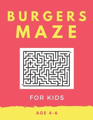 Book cover for Burger Maze For Kids Age 4-6