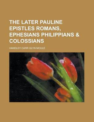 Book cover for The Later Pauline Epistles Romans, Ephesians Philippians & Colossians