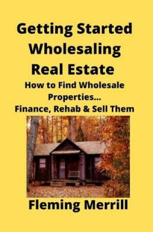 Cover of Getting Started Wholesaling Real Estate