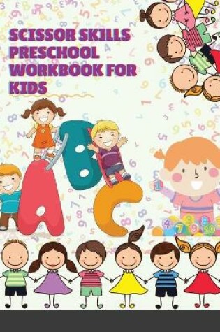 Cover of Scissor Skills Preschool Workbook for Kids