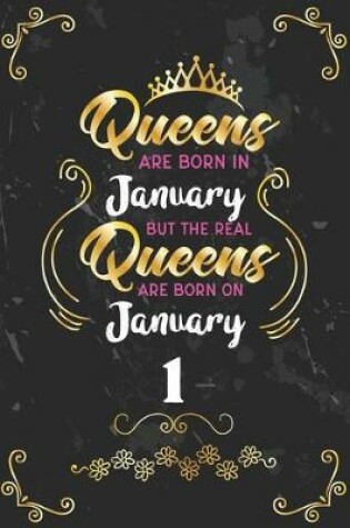 Cover of Queens Are Born In January But The Real Queens Are Born On January 1