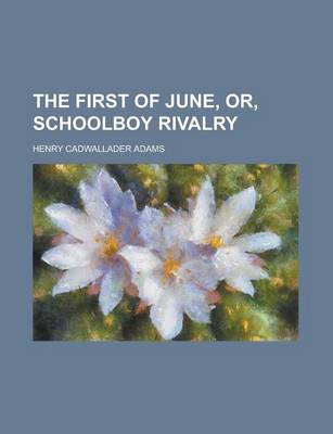 Book cover for The First of June, Or, Schoolboy Rivalry