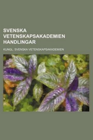 Cover of Svenska Vetenskapsakademien Handlingar