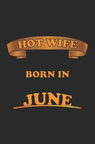 Cover of Hot Wife Born In June
