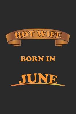 Book cover for Hot Wife Born In June