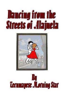 Book cover for Dancing from the Streets of Alajuela