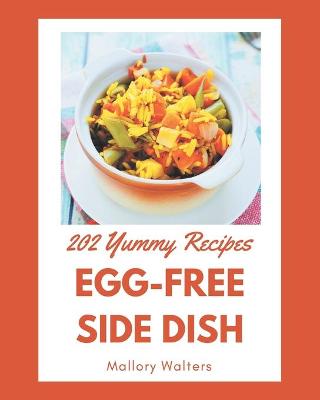 Book cover for 202 Yummy Egg-Free Side Dish Recipes