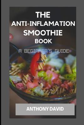 Book cover for The Anti-Inflamation Smoothie Book