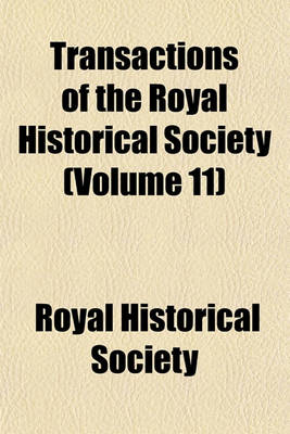 Cover of Transactions of the Royal Historical Society (Volume 11)