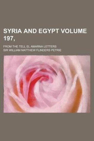 Cover of Syria and Egypt; From the Tell El Amarna Letters Volume 197,