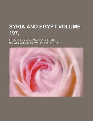 Book cover for Syria and Egypt; From the Tell El Amarna Letters Volume 197,