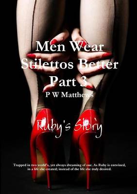 Book cover for Men Wear Stilettos Better Part 3 Ruby's Story