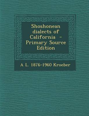 Book cover for Shoshonean Dialects of California - Primary Source Edition