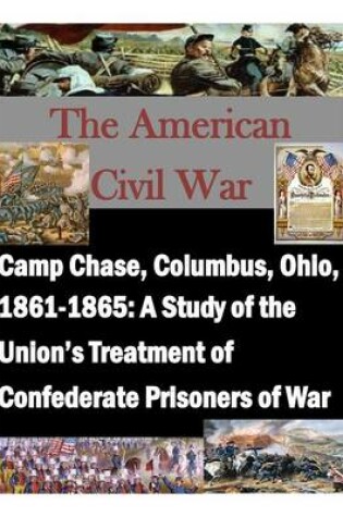 Cover of Camp Chase, Columbus, Ohio, 1861-1865