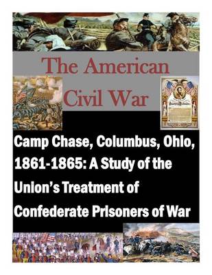 Cover of Camp Chase, Columbus, Ohio, 1861-1865